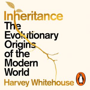 Inheritance: The Evolutionary Origins of the Modern World